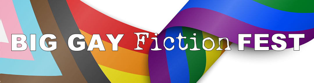Big Gay Fiction Fest header, featuring the progressive pride flag unfulred