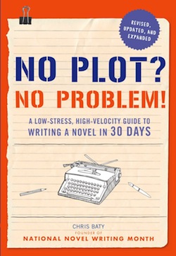 No Plot? No Problem! by Chris Baty