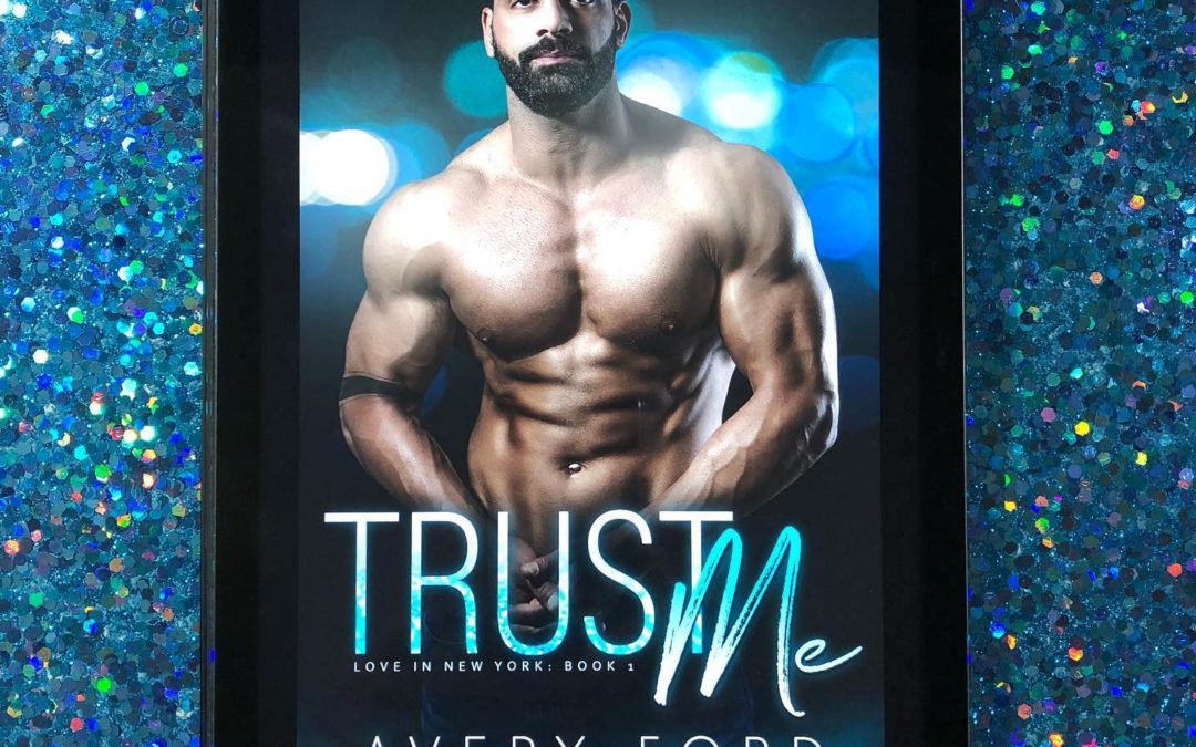 Quick Review: Trust Me and Believe Me by Avery Ford