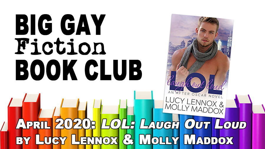 The Big Gay Fiction Book Club: LOL by Lucy Lennox and Molly Maddox