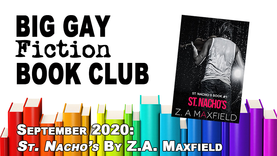 Big Gay Fiction Book Club: St. Nacho’s by Z.A. Maxfield
